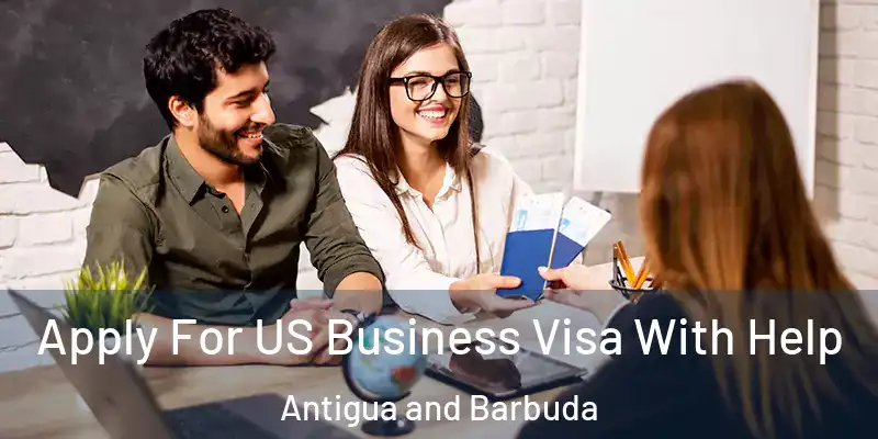  Apply For US Business Visa With Help Antigua and Barbuda