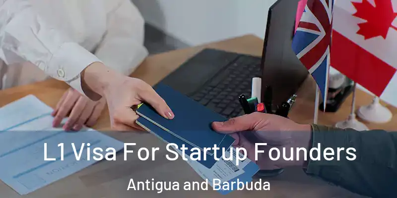  L1 Visa For Startup Founders Antigua and Barbuda
