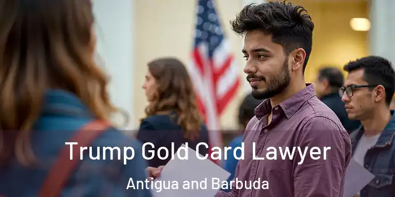  Trump Gold Card Lawyer Antigua and Barbuda