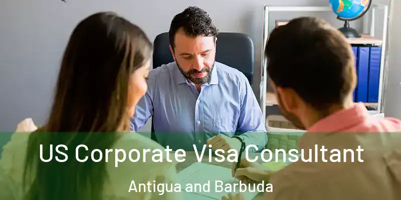  US Corporate Visa Consultant Antigua and Barbuda