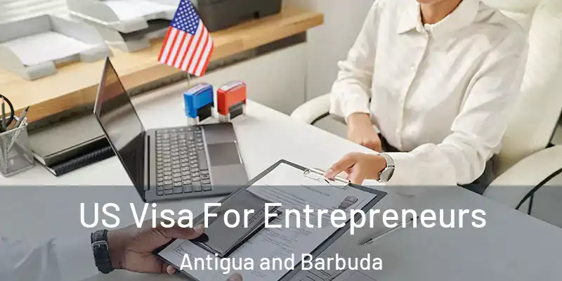  US Visa For Entrepreneurs Antigua and Barbuda