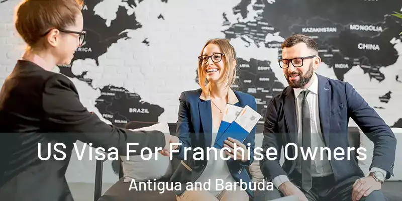  US Visa For Franchise Owners Antigua and Barbuda