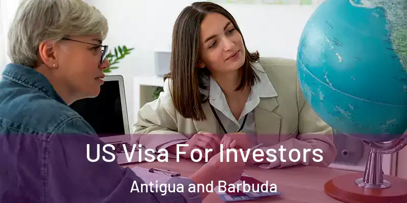  US Visa For Investors Antigua and Barbuda