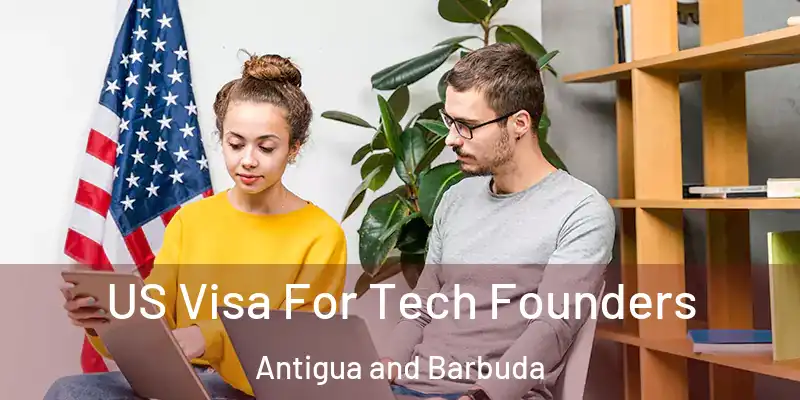  US Visa For Tech Founders Antigua and Barbuda